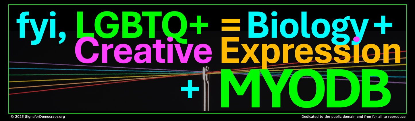 Billboard - fyi, LGBTQ+ = Biology + Creative Expression + MYODB