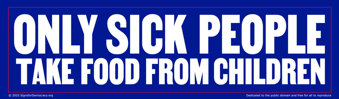 Billboard - Only sick people take food from children