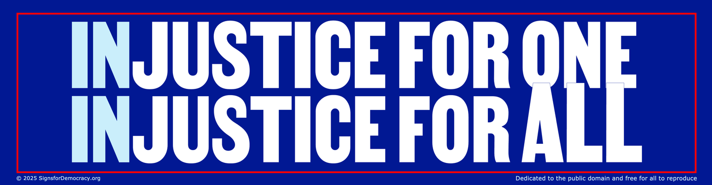 Bumper sticker - Injustice for one, injustice for all