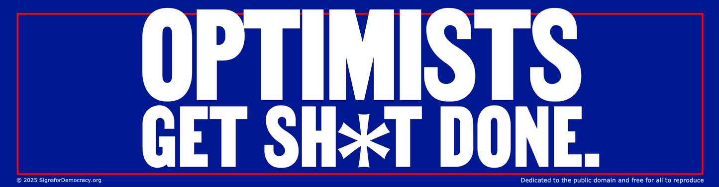 Bumper sticker - Optimists Get Sh*t Done