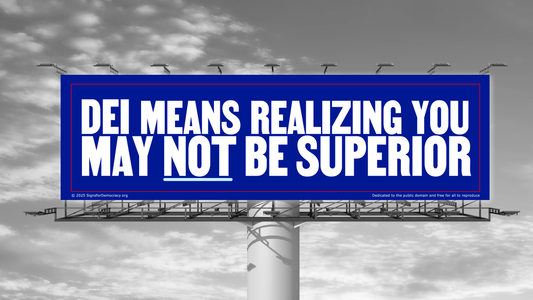 Billboard - DEI means realizing you may not be superior