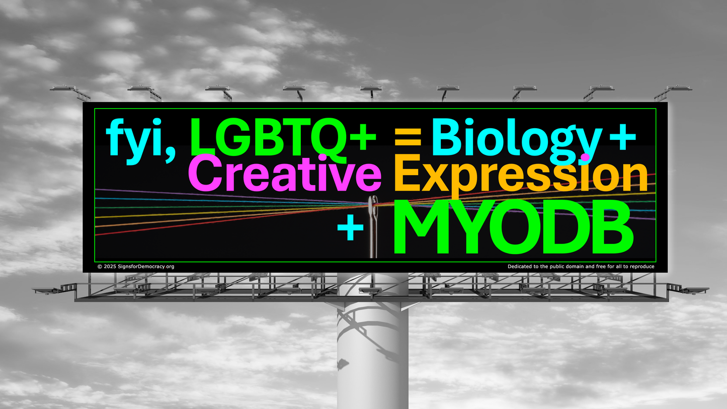 Billboard - fyi, LGBTQ+ = Biology + Creative Expression + MYODB