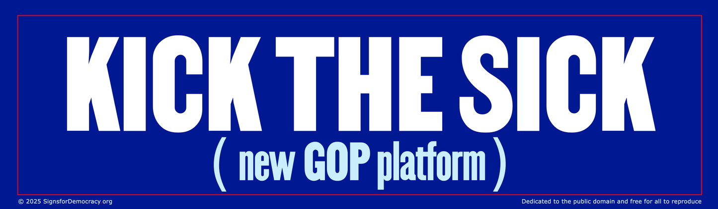 Billboard - Kick the sick (new GOP platform)