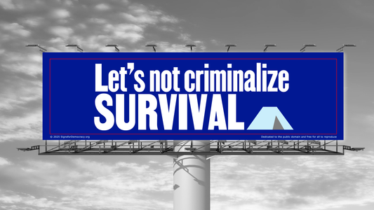 Billboard - Let's not criminalize survival