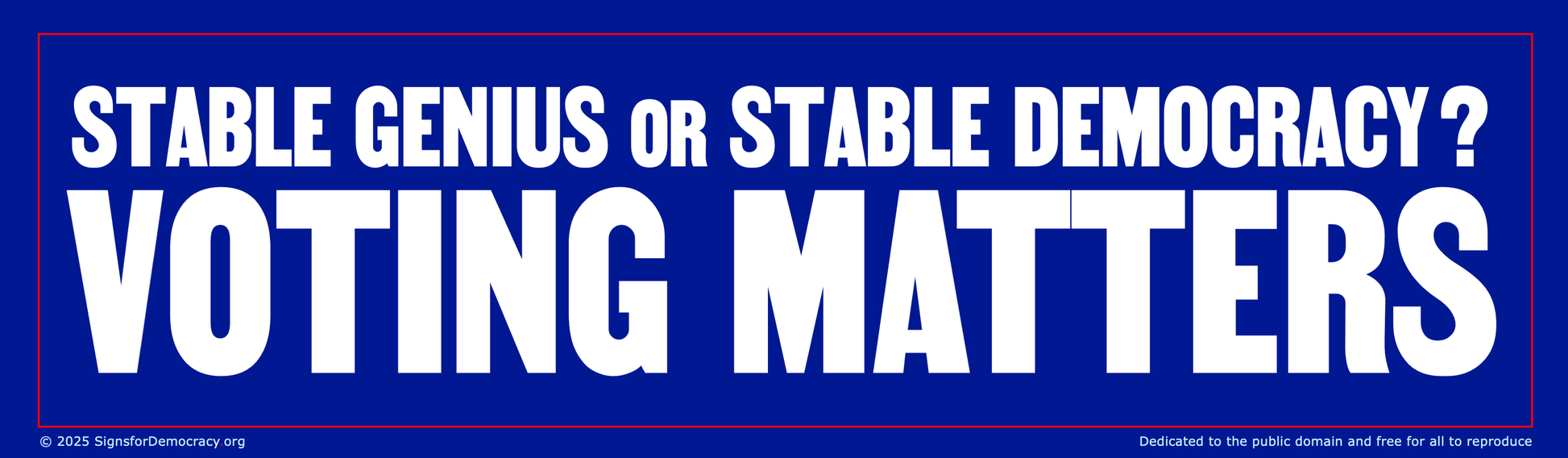 Billboard - Stable genius or stable democracy? Voting matters