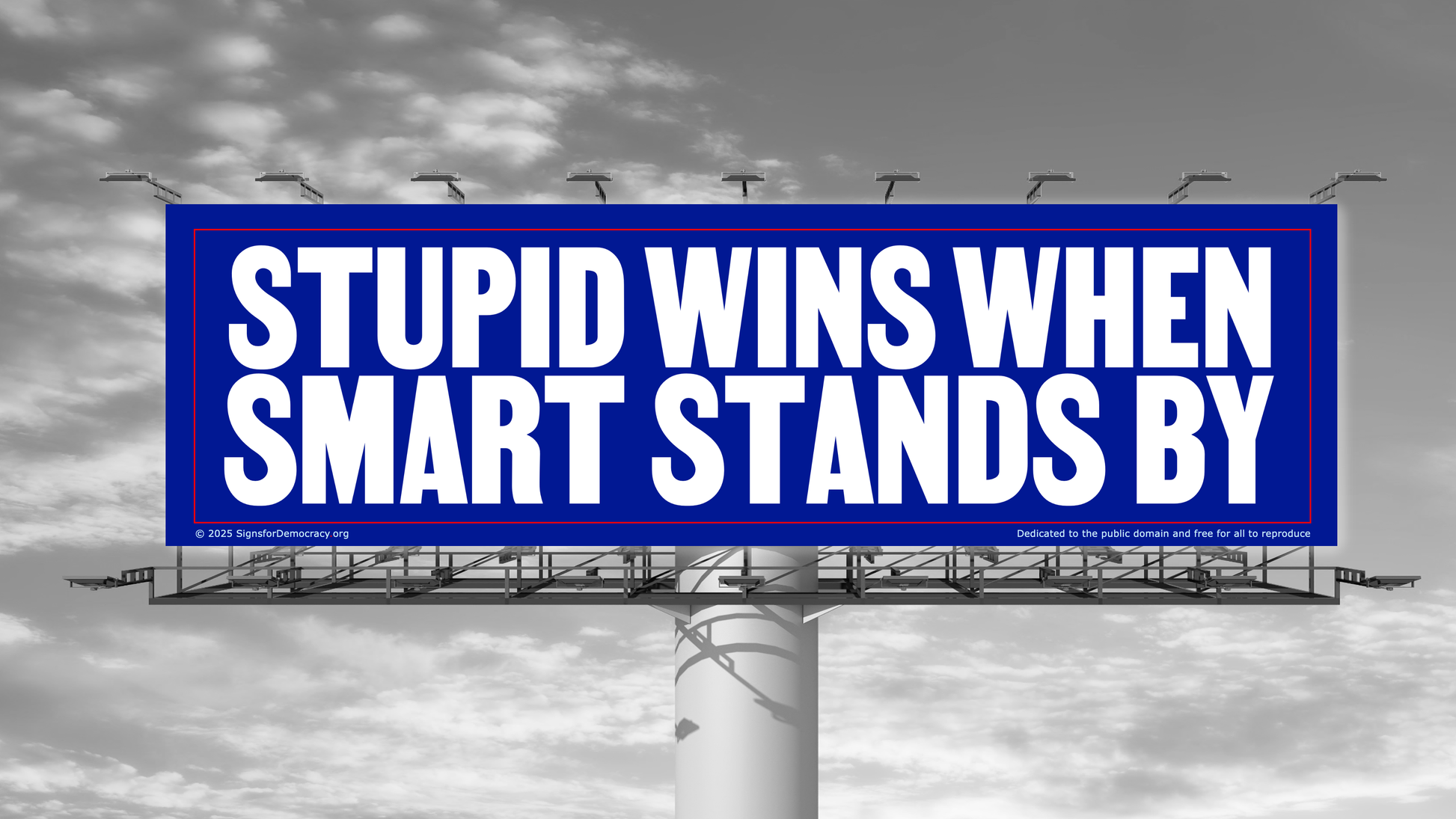 Billboard - Stupid wins when smart stands by