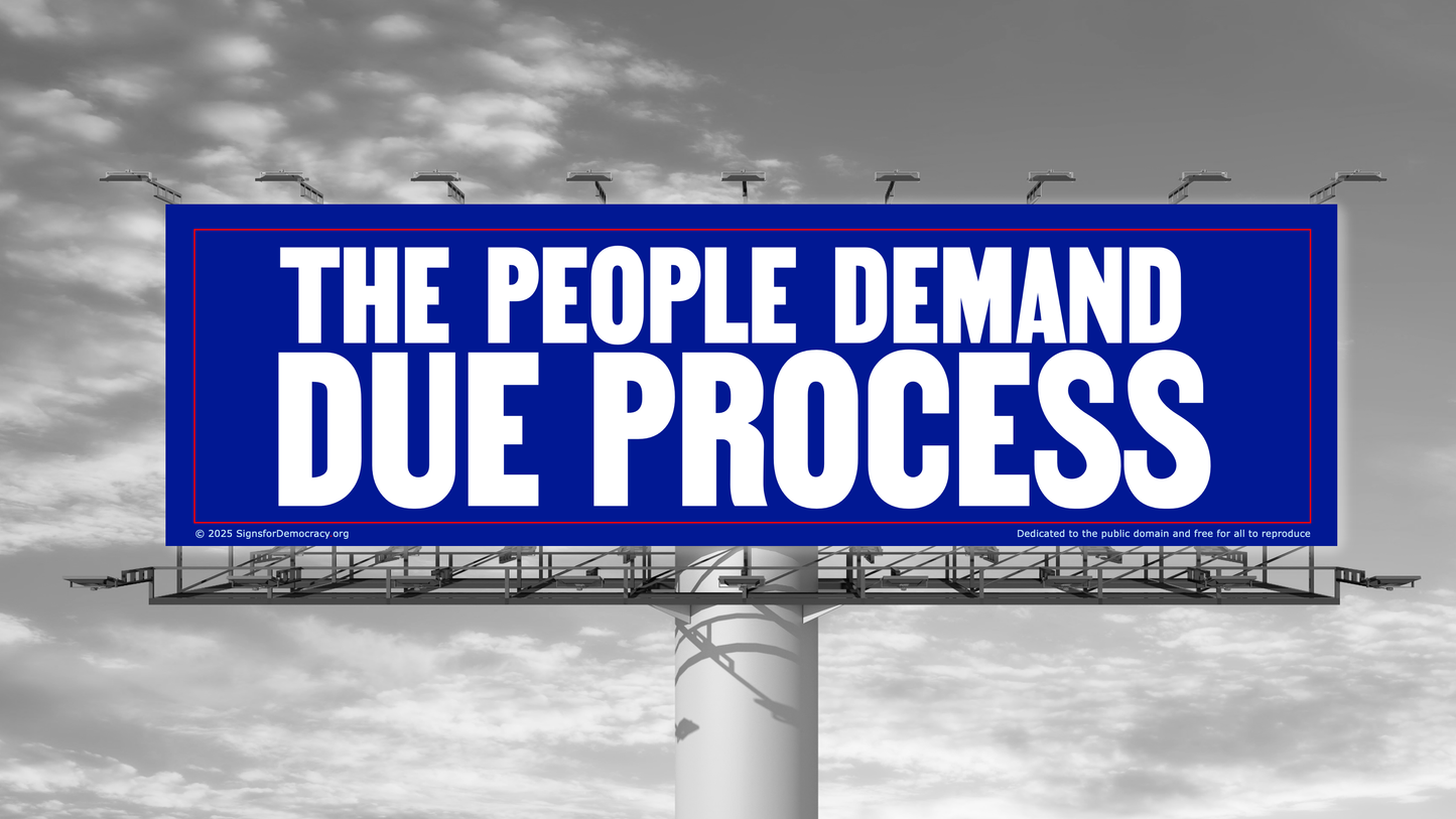Billboard - The people demand due process