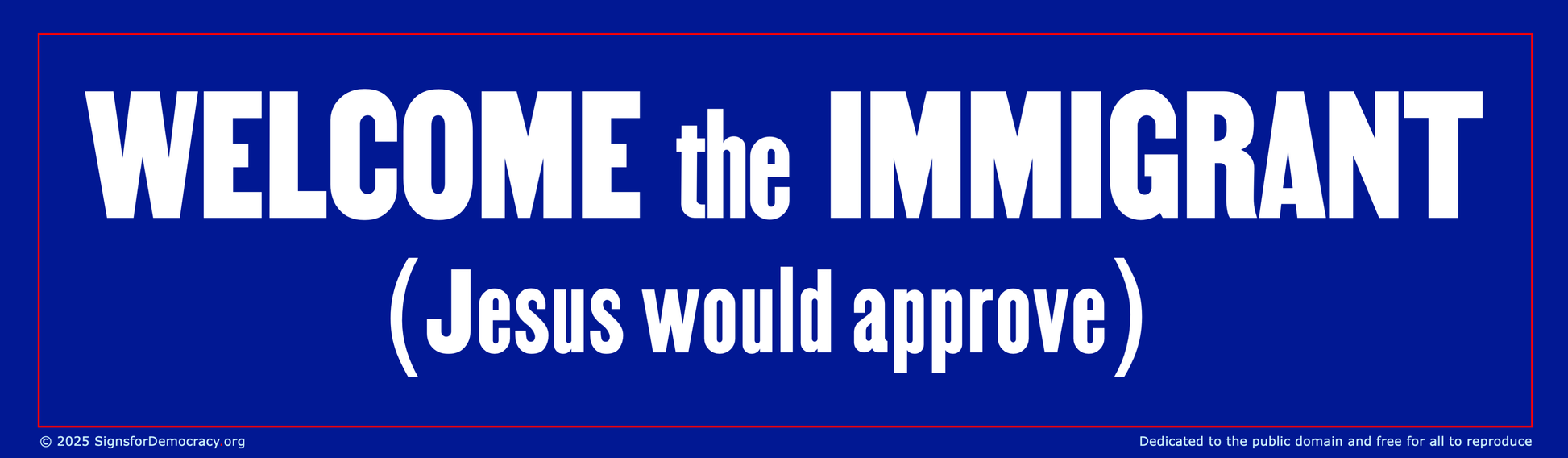 Billboard - Welcome the immigrant (Jesus would approve)