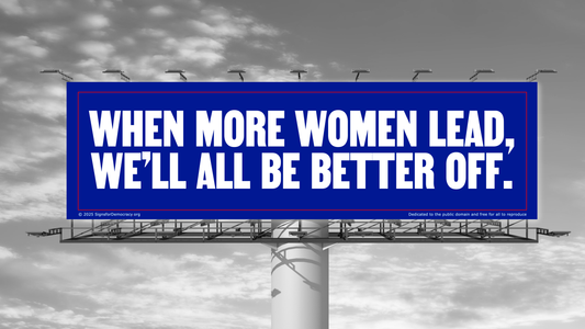 Billboard - When more women lead, we'll all be better off