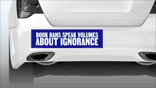 Bumper sticker - Book bans speak volumes about ignorance