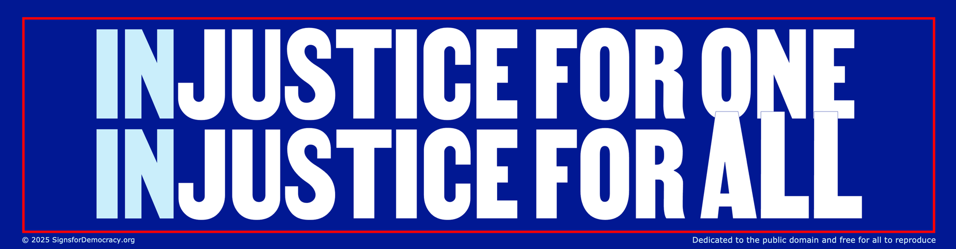 Bumper sticker - Injustice for one, injustice for all 