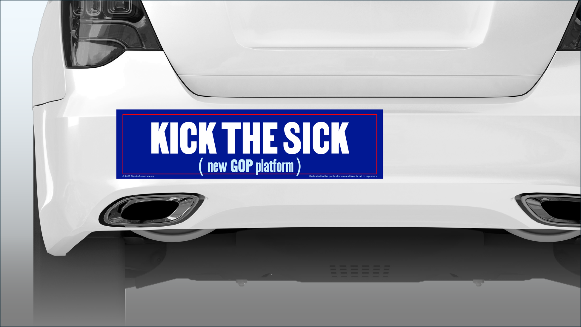 Bumper sticker - Kick the sick (new GOP platform)