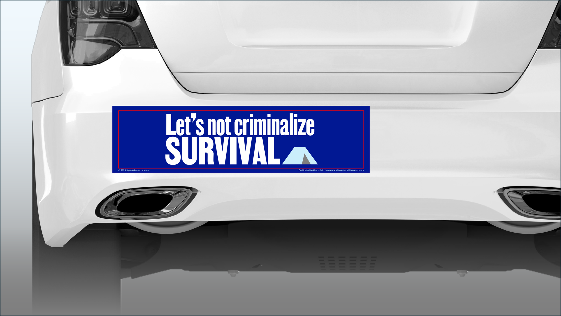 Bumper sticker - Let's not criminalize survival