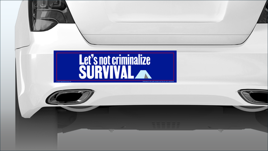 Bumper sticker - Let's not criminalize survival