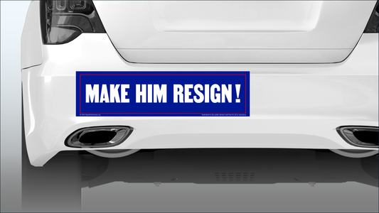 Bumper sticker - Make him resign!