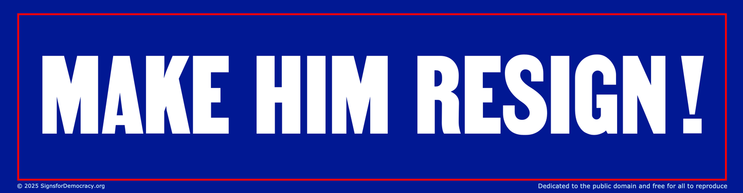 Bumper sticker - Make him resign!