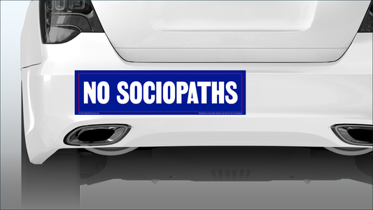 Bumper sticker - No sociopaths