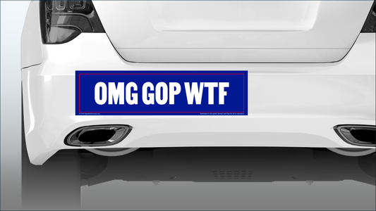 Bumper sticker - OMG GOP WTF