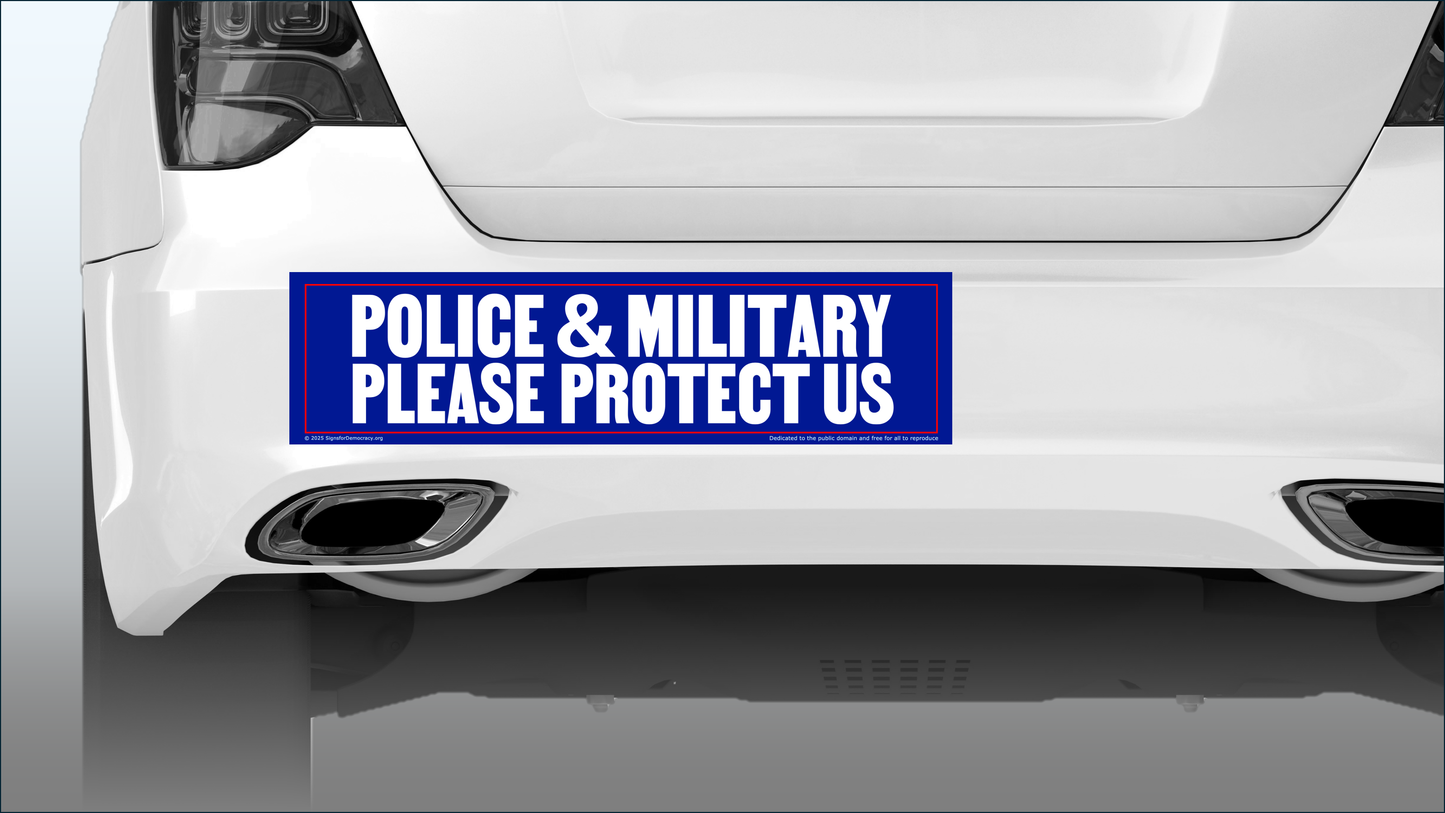 Bumper sticker - Police & military, please protect us