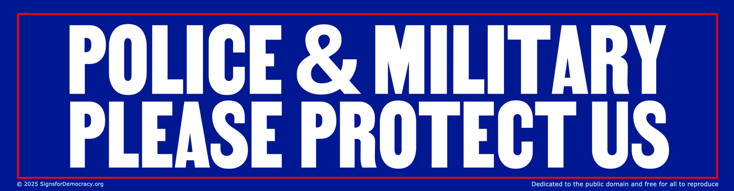 Bumper sticker - Police & military, please protect us