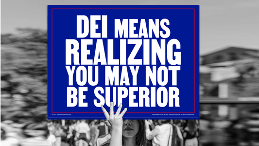 Protest sign - DEI means realizing you may not be superior