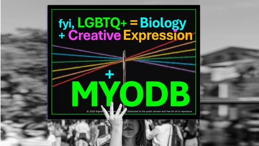 Protest sign - fyi, LGBTQ+ = Biology + Creative Expression + MYODB