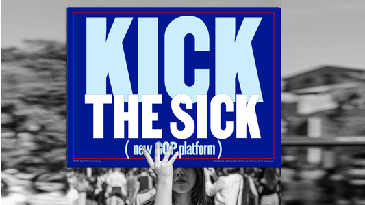 Protest sign - Kick the sick (new GOP platform)