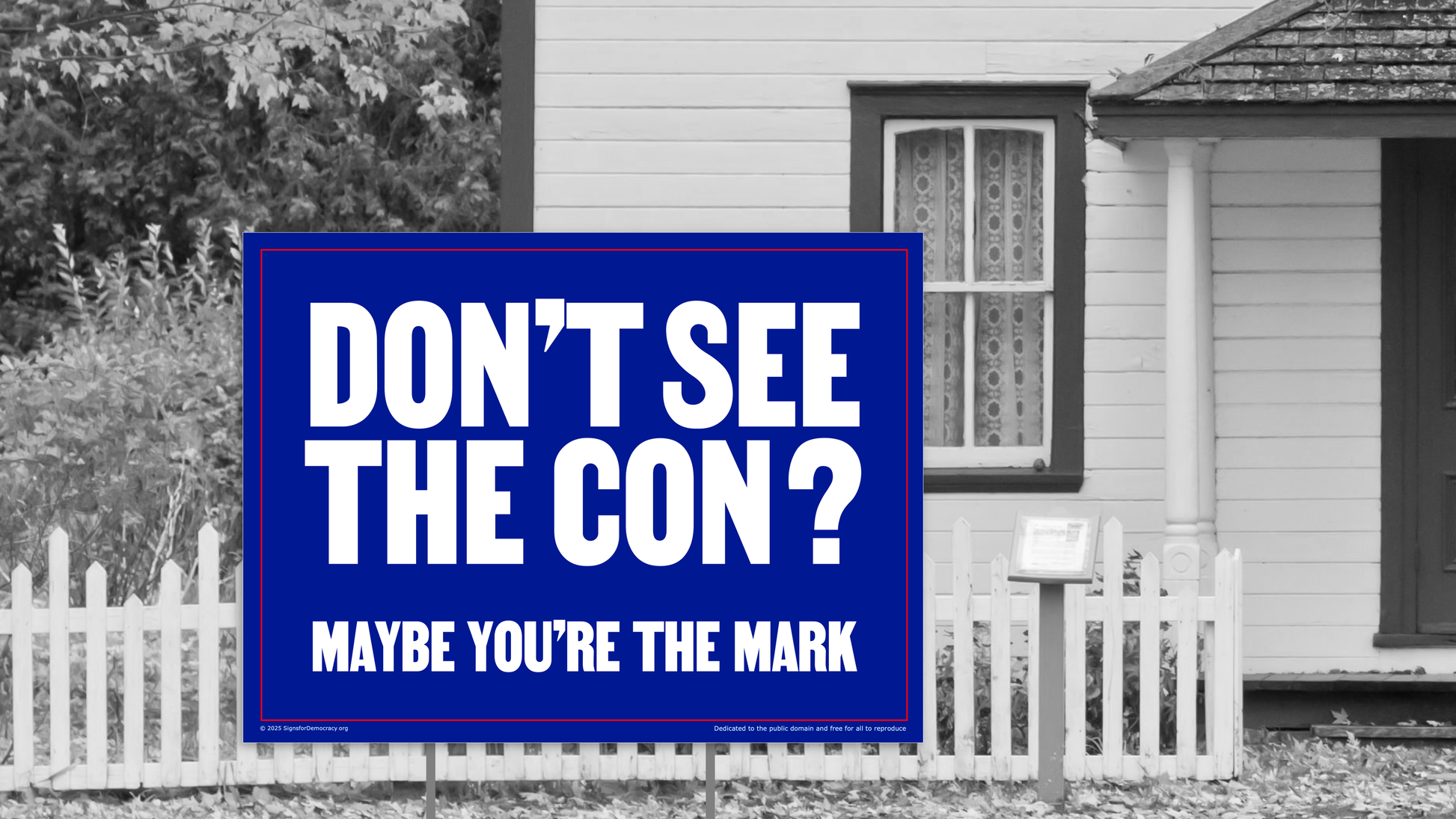Yard sign - Don't see the con? Maybe you're the mark