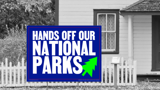 Yard sign - Hands off our national parks