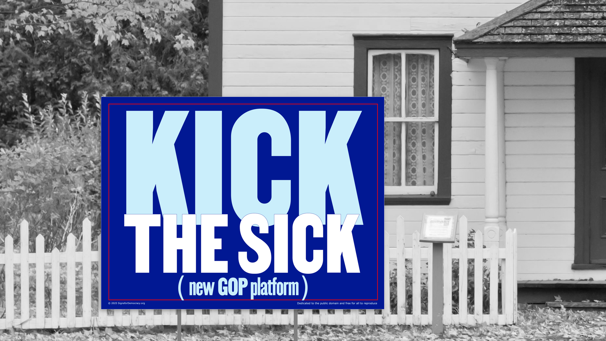 Yard sign - Kick the sick (new GOP platform)
