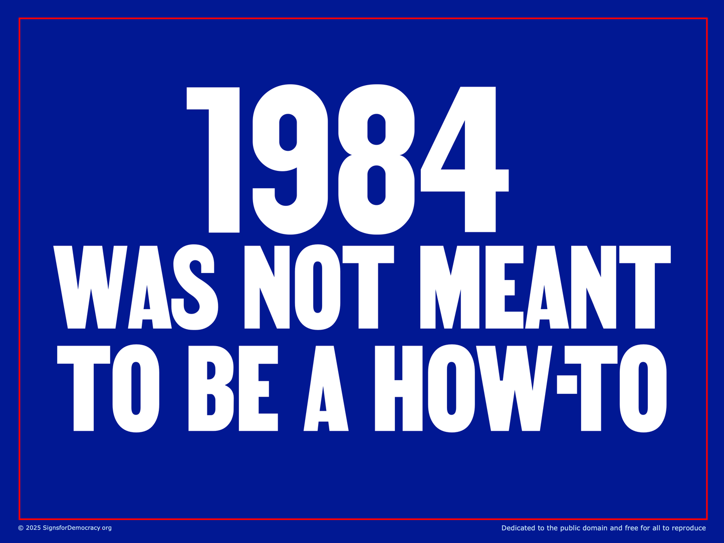 Protest sign - 1984 was not meant to be a how-to