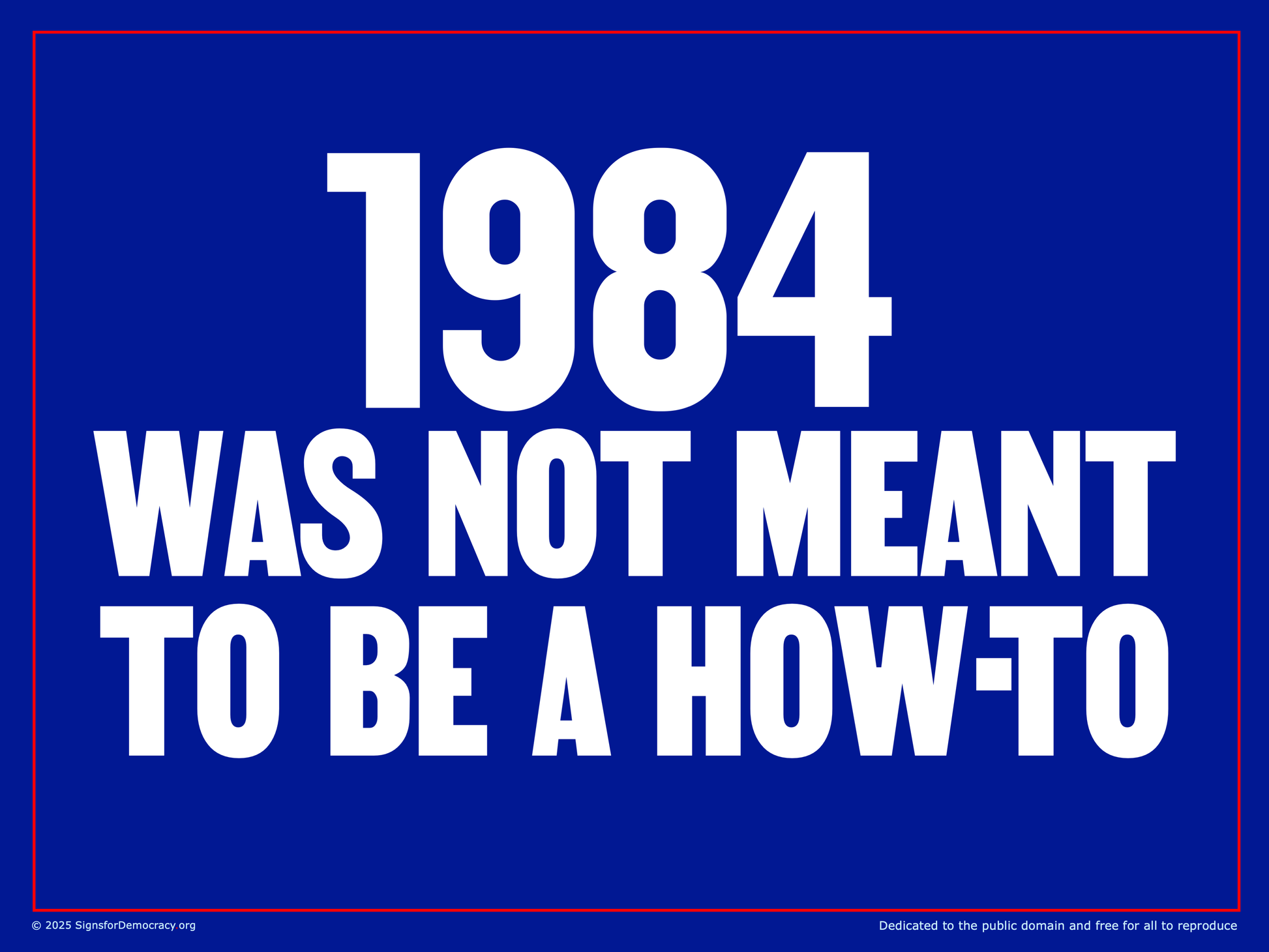 Yard sign - 1984 was not meant to be a how-to