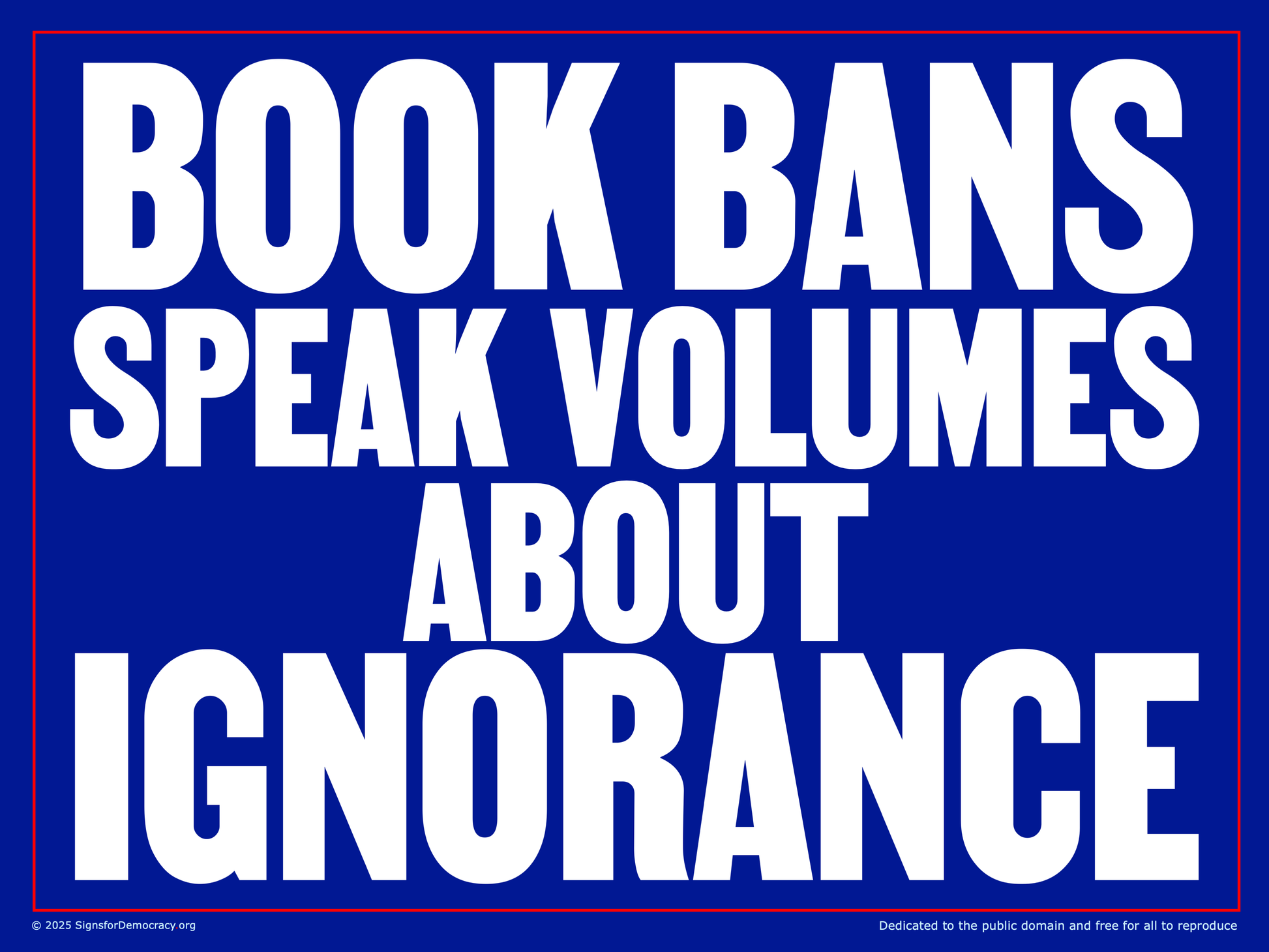Yard sign - Book bans speak volumes about ignorance