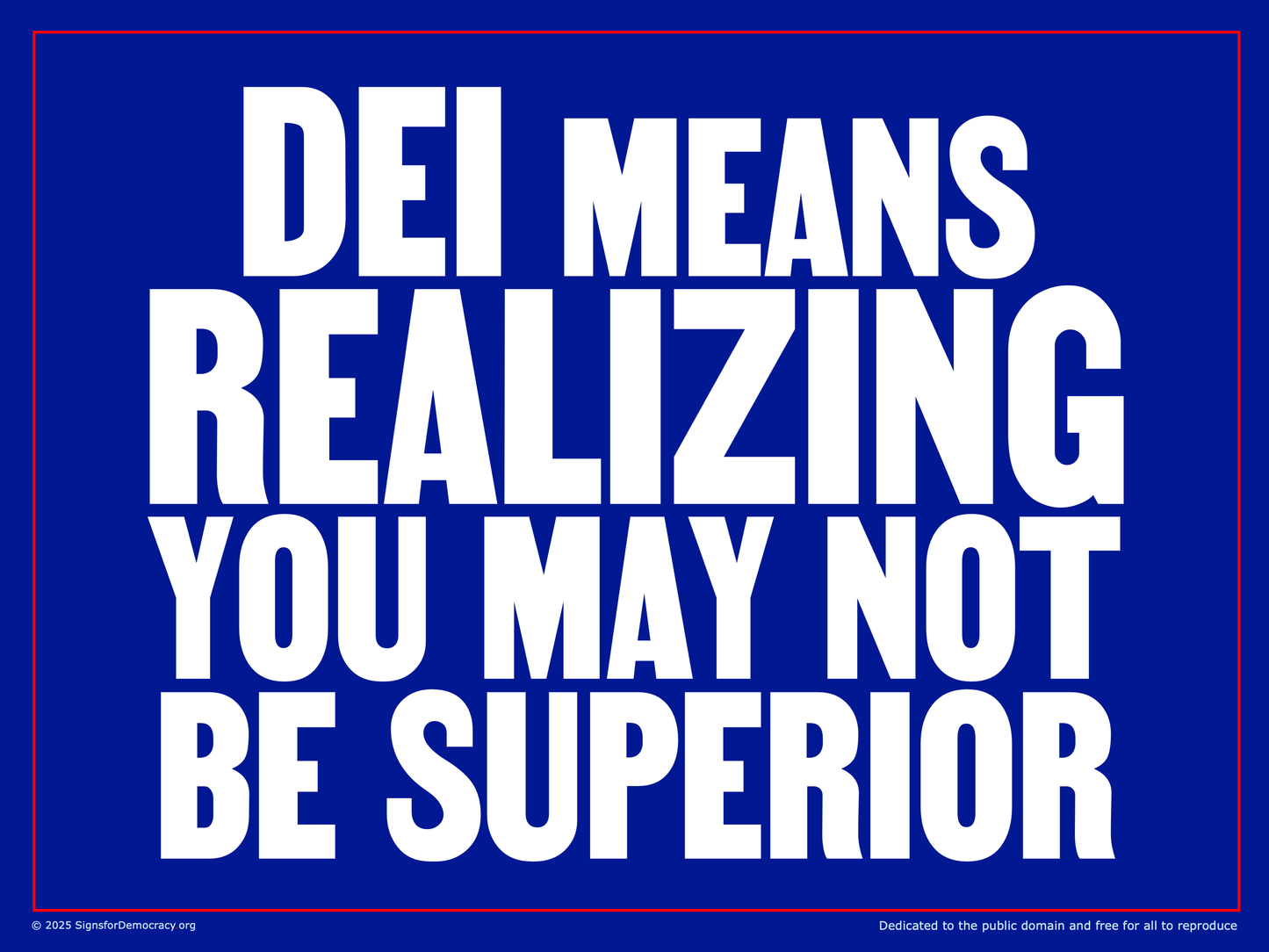 Protest sign - DEI means realizing you may not be superior