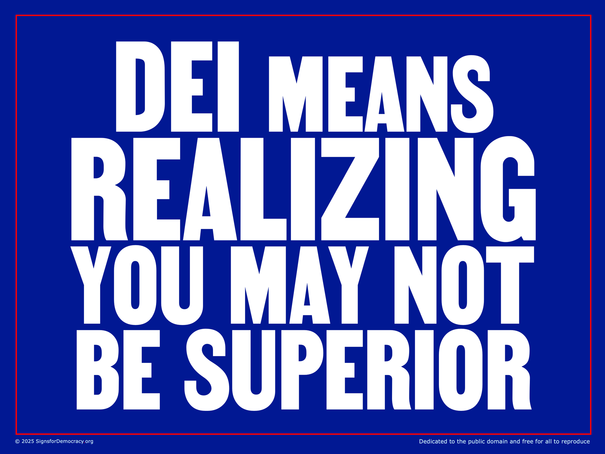 Yard sign - DEI means realizing you may not be superior