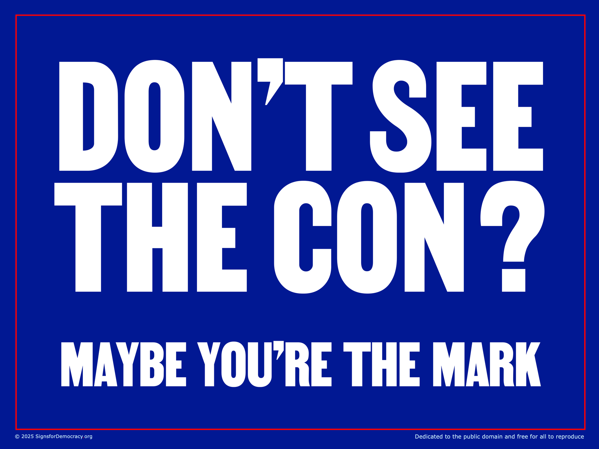 Protest sign - Don't see the con? Maybe you're the mark