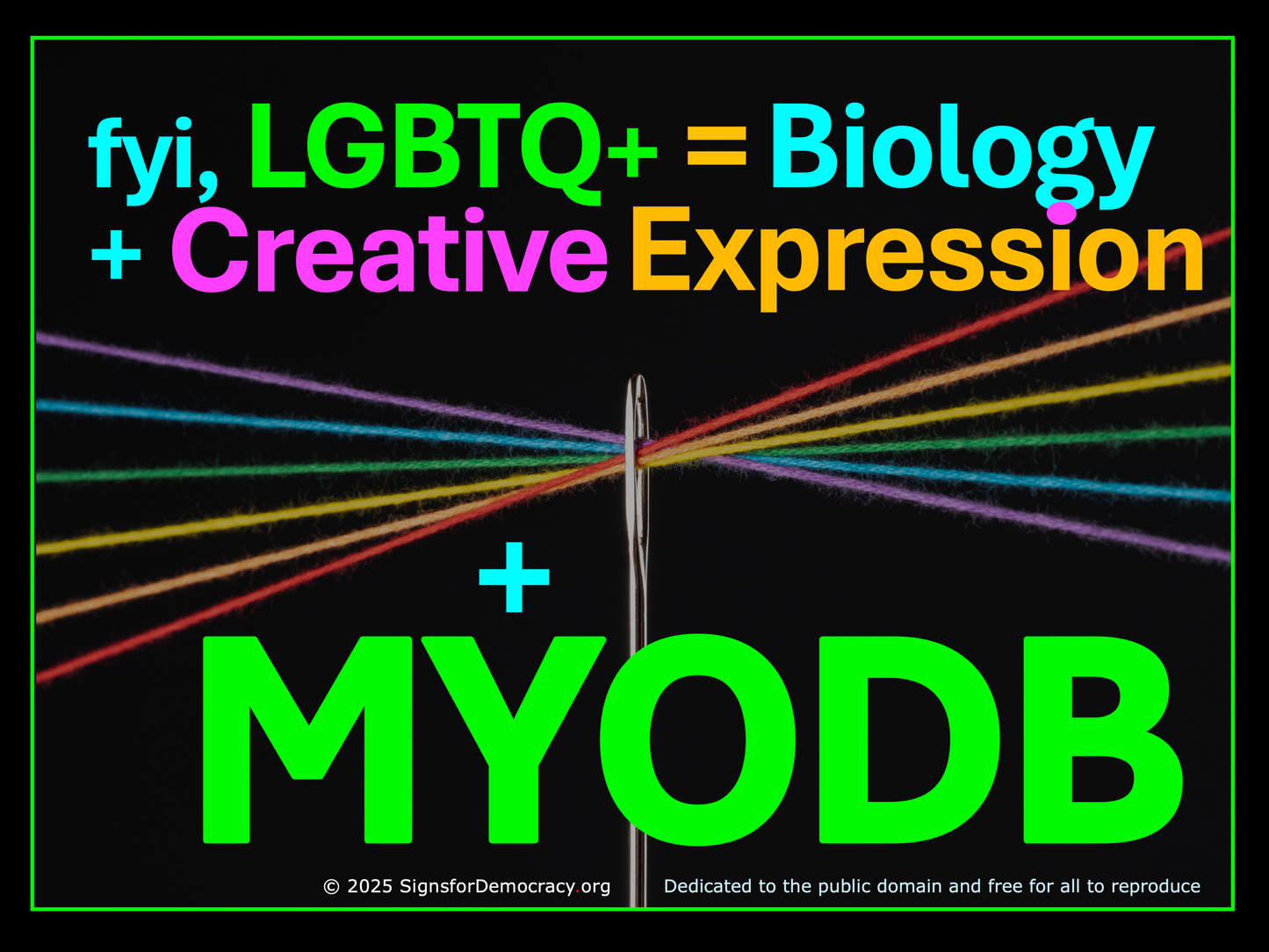 Protest sign - fyi, LGBTQ+ = Biology + Creative Expression + MYODB