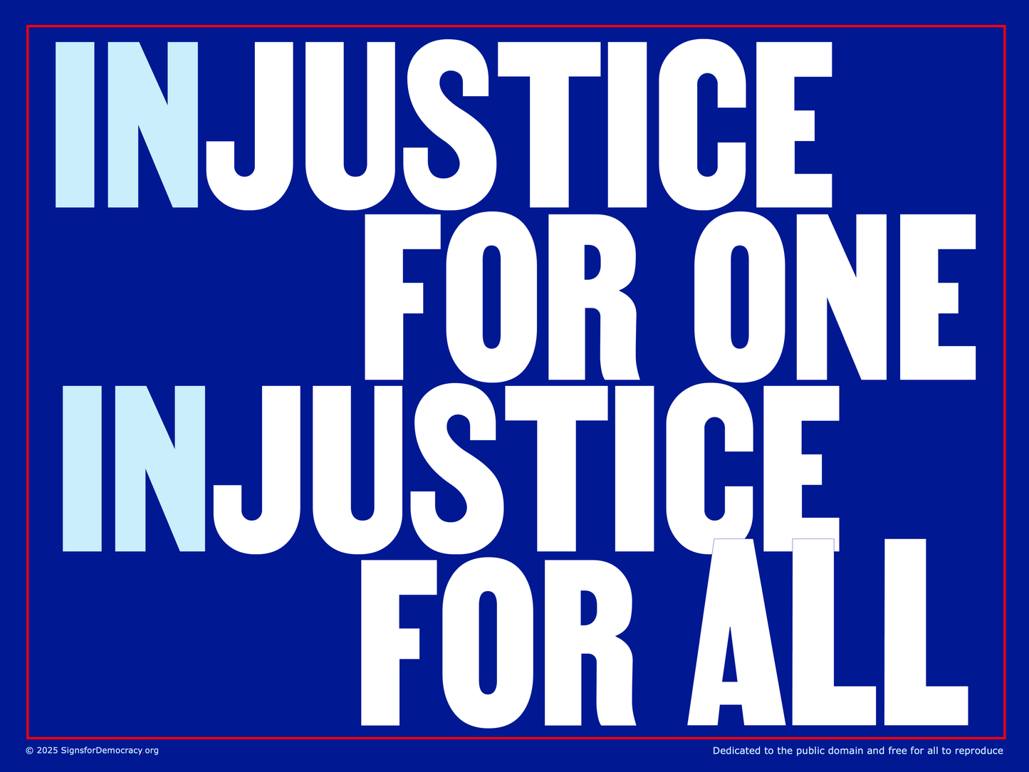 Yard sign - Injustice for one, injustice for all
