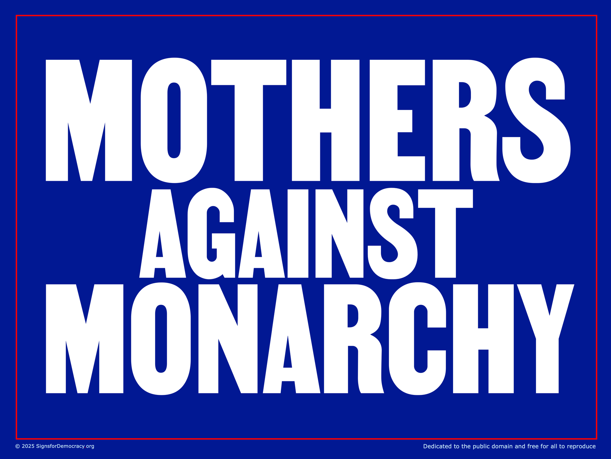 Yard sign - Mothers against monarchy
