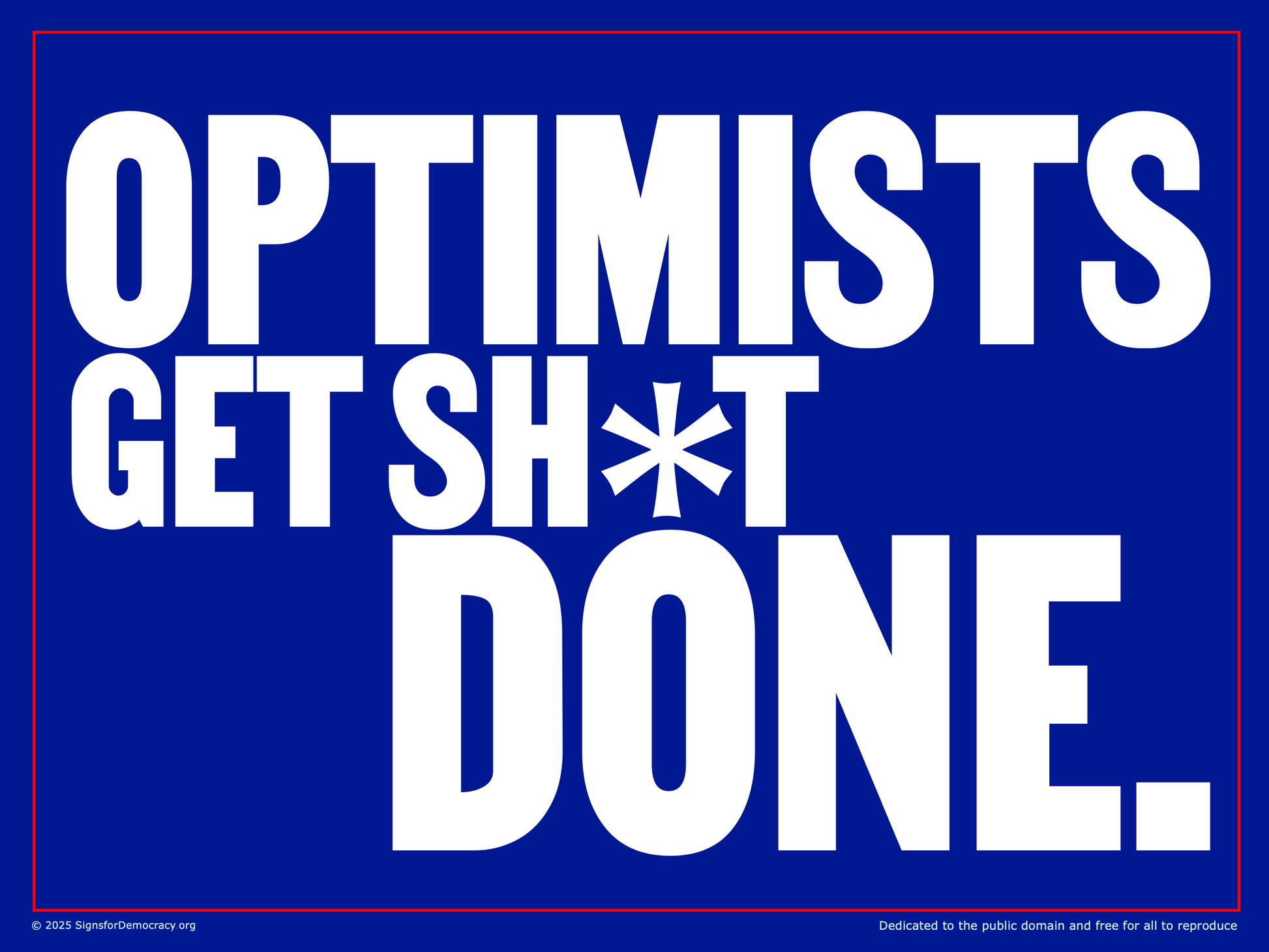 Yard sign - Optimists Get Sh*t Done